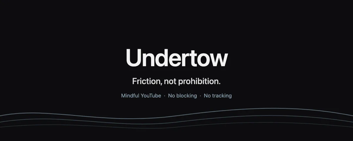 Undertow — Anti-Doomscrolling-Extension — Ansicht 1